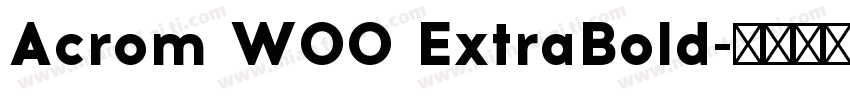 Acrom W00 ExtraBold字体转换